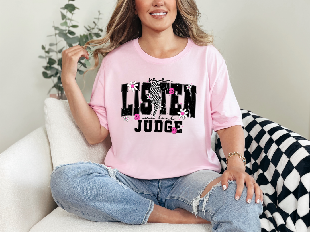 We Listen and We Don't Judge