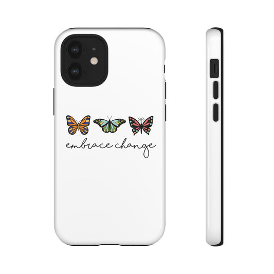 Embrace Change Butterfly Phone Case